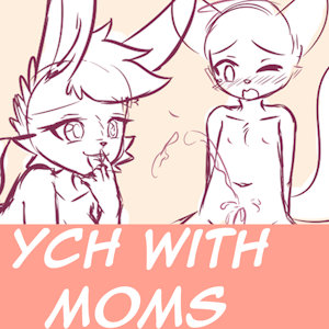 YCH: Moms are watching~