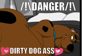 Scooby's a slut no matter WHAT! : Page 2 of 2 (DIRTY DOG ASS)