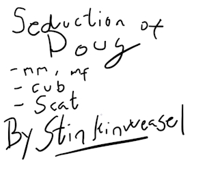 The seduction of Doug I