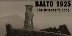 Balto 1925: The Prisoner's Song