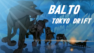 Balto: Tokyo Drift