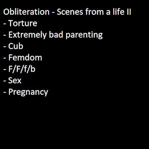 Obliteration - Scenes from a life II