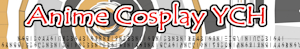 Anime Cosplay YCH