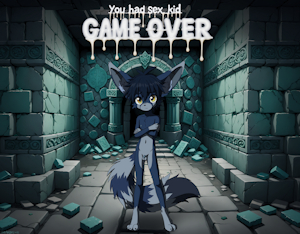You had Sex Kid: Game Over