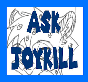 Ask Joykill -April
