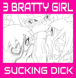 3 Bratty Girls sucking Dick