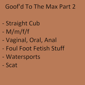 Goof'd To The Max - Part 2 - Suggestion from Subscribestar