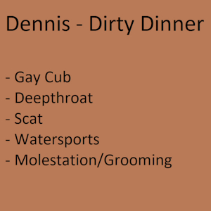 Dennis - Dirty Dinner