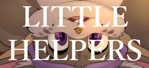 [Little Helpers] Messing Around