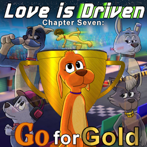 [Fanfic] Love is Driven - Ch. 7 - Go for Gold