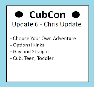 CubCon - Update 6 - Chris Update
