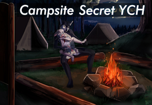 $70 Campsite Secret YCH (Multislot)
