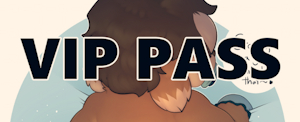 [VIP Pass] [insert generic baby expression]