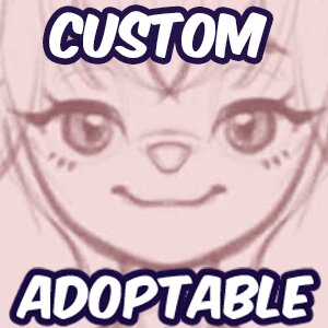 Custom Adoptable: OPEN