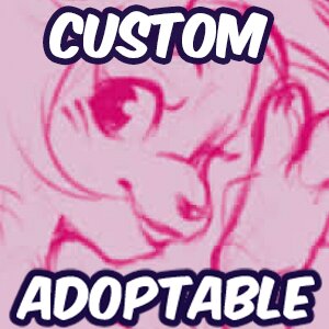 Cumtom Adoptables: PREVIEW