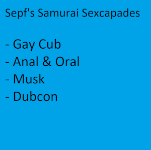 Sepf's Samurai Sexcapades - Suggestion for Sepfy