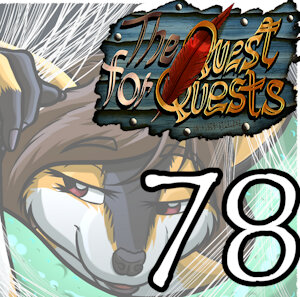 The Quest for Quests 78 (3-22)