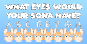 What kinda eyes would your sona have?